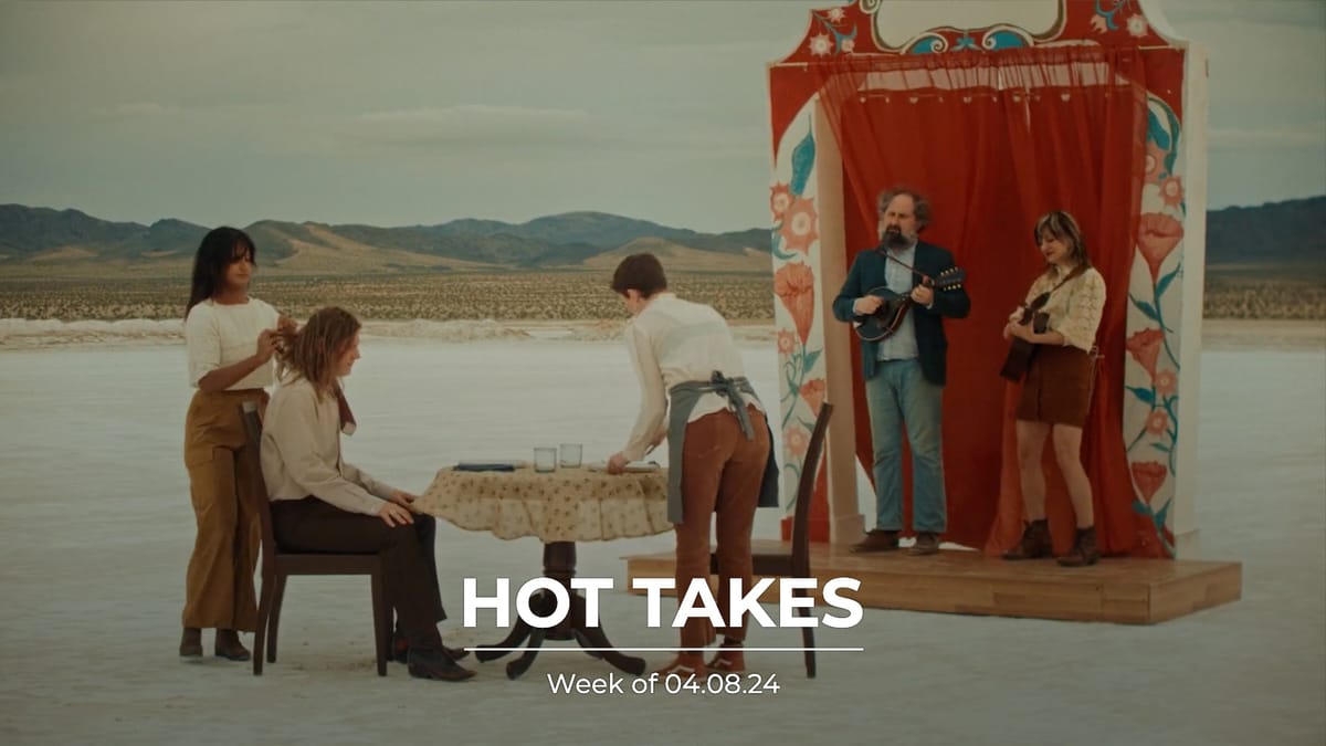 #HotTakes | Week of 04.08.24