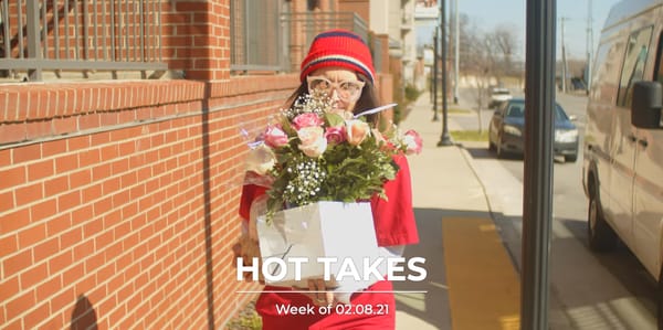 #HotTakes | Week of 02.08.21