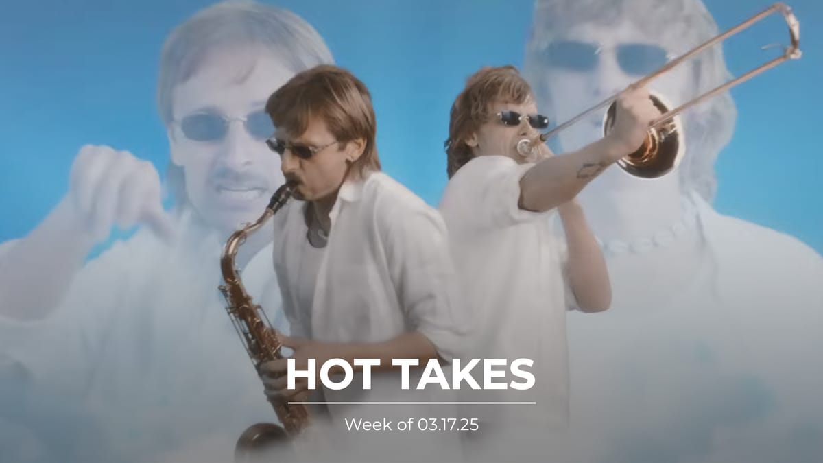 #HotTakes | Week of 03.17.25