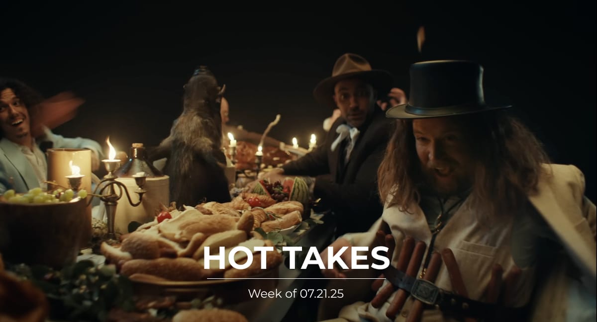 #HotTakes | Week of 07.21.25