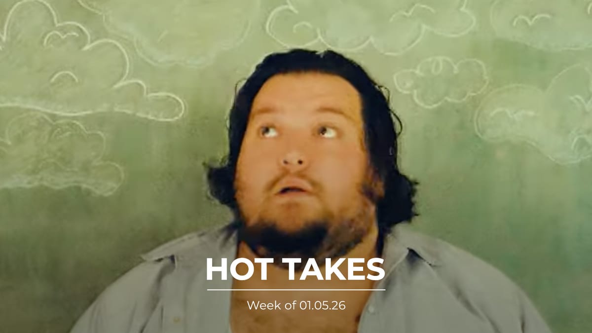 #HotTakes | Week of 01.05.25