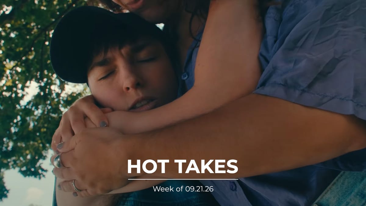 #HotTakes | Week of 09.21.26