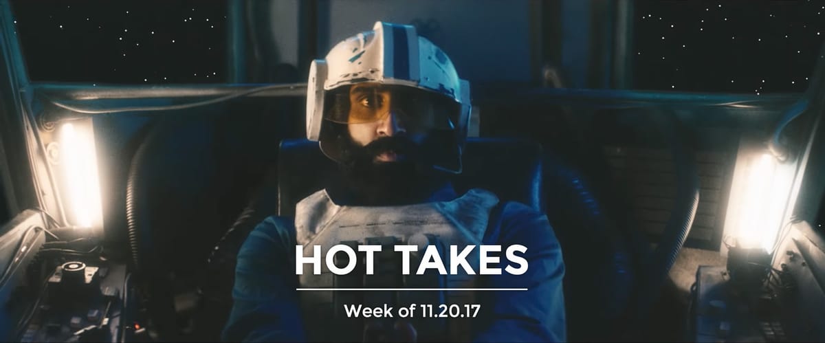 #HotTakes | Week of 11.20.17