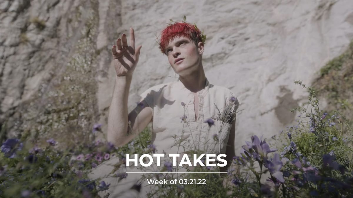 #HotTakes | Week of 03.21.22
