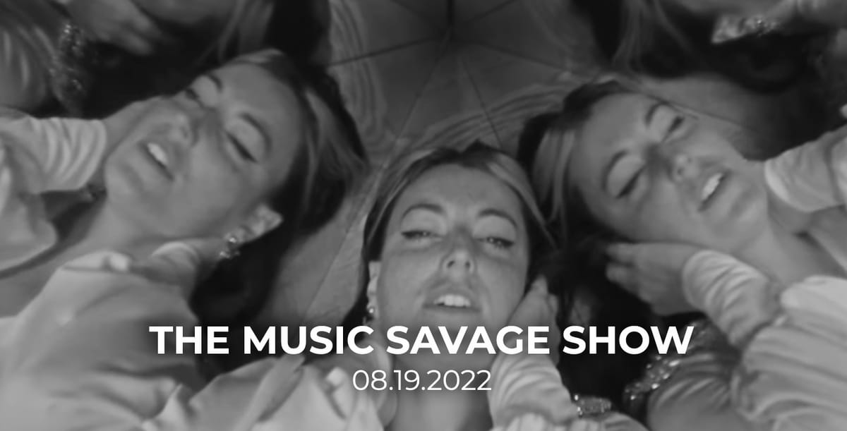 The Music Savage Show | 08.19.2022