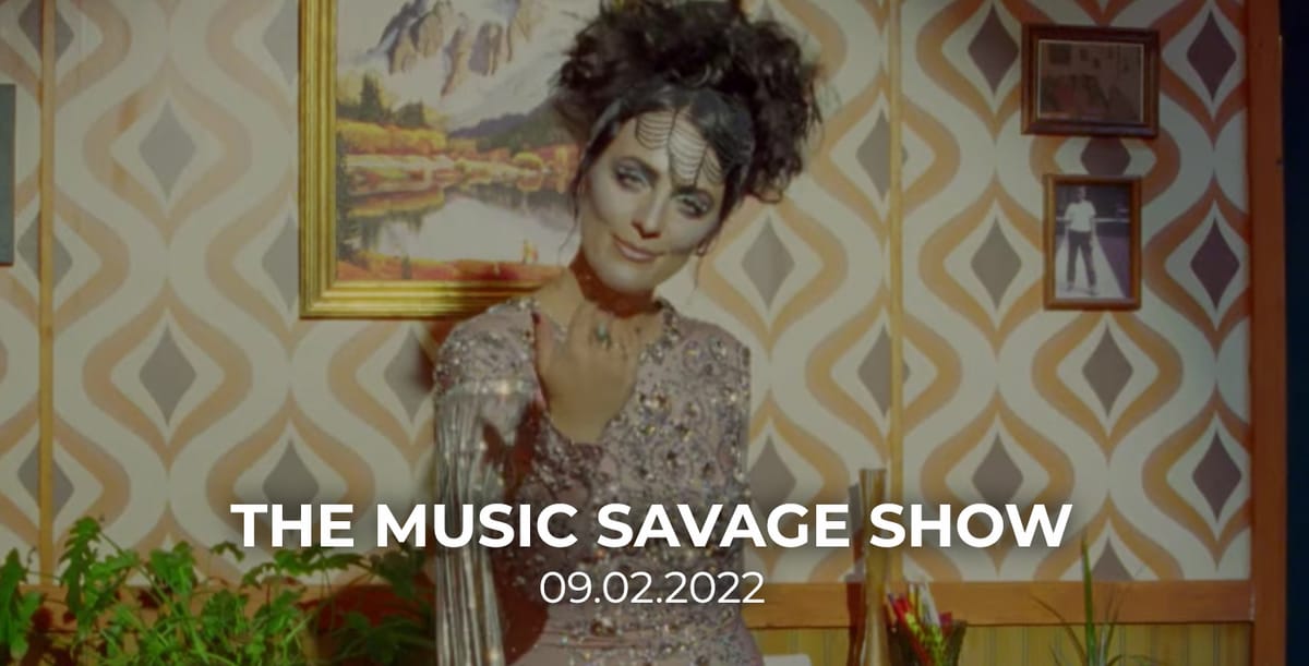 The Music Savage Show | 09.02.2022