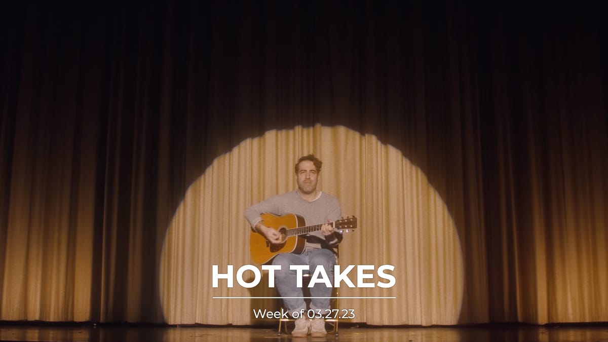 #HotTakes | Week of 03.27.23