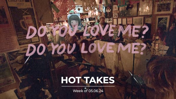 #HotTakes | Week of 05.06.2024