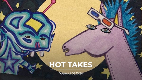 #HotTakes | Week of 05.13.24