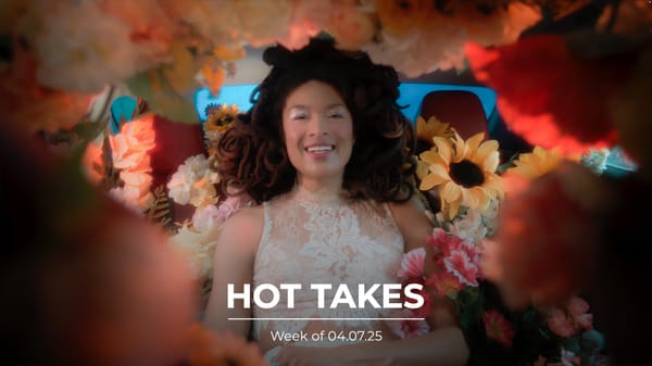 #HotTakes | Week of 04.07.25