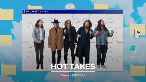 #HotTakes | Week of 05.19.25