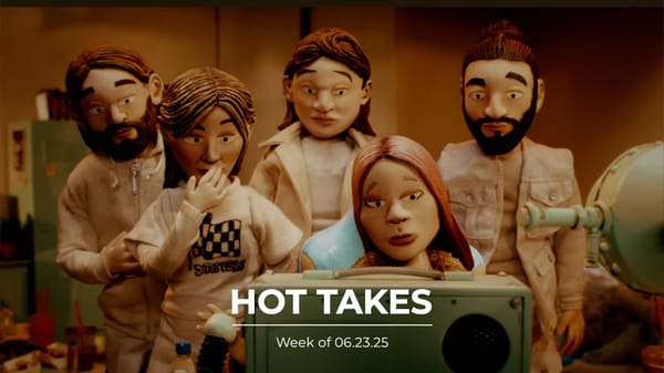 #HotTakes | Week of 06.23.25