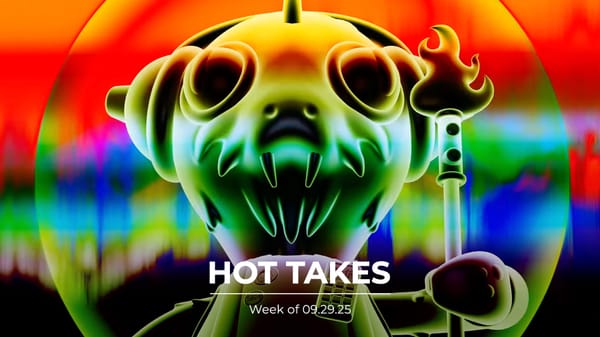 #HotTakes | Week of 09.29.25