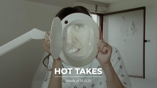 #HotTakes | Week of 10.13.25