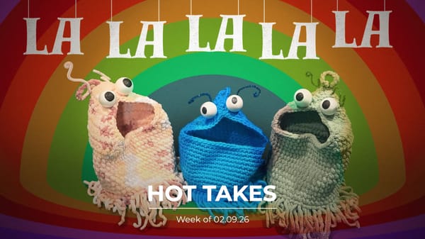 #HotTakes | Week of 02.09.26