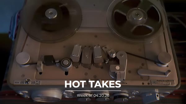 #HotTakes | Week of 04.20.26