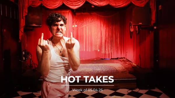 #HotTakes | Week of 05.04.26