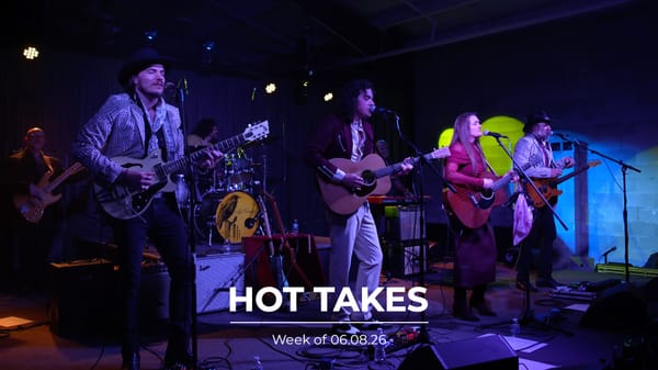 #HotTakes | Week of 06.08.26