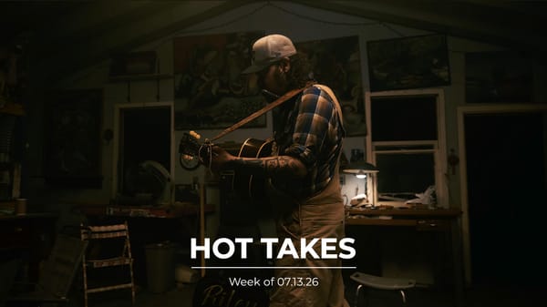 #HotTakes | Week of 07.13.26