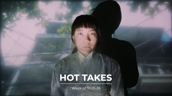#HotTakes | Week of 10.05.26