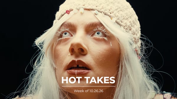 #HotTakes | Week of 10.26.26