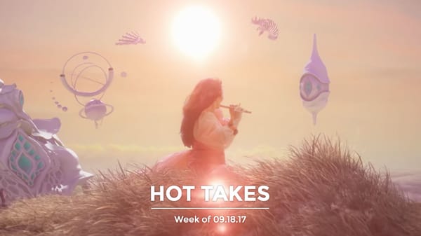 #HotTakes | Week of 09.18.17