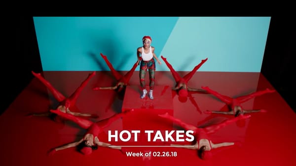 #HotTakes | Week of 02.26.2018