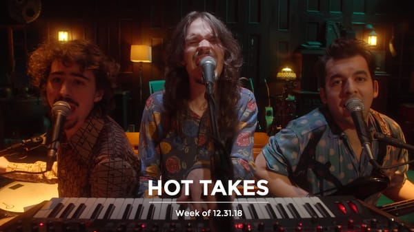 #HotTakes | Week of 12.31.2018