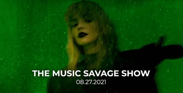 The Music Savage Show | August 27th