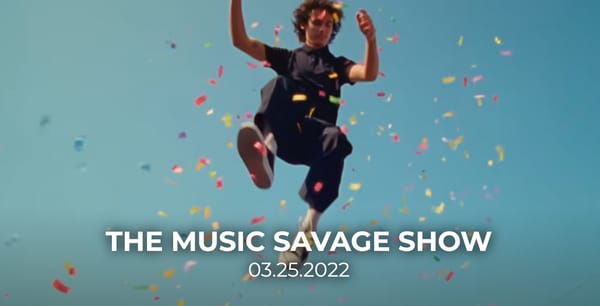 The Music Savage Show | March 25th