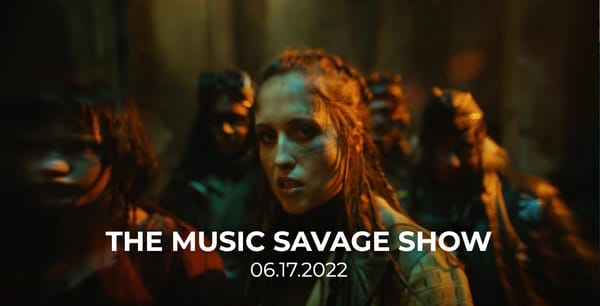 The Music Savage Show | 06.17.2022