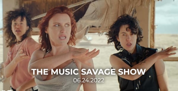 The Music Savage Show | 06.24.2022