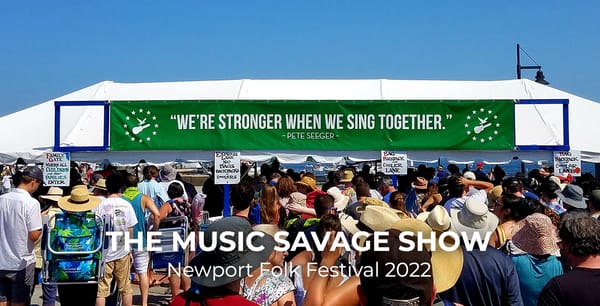 The Music Savage Show | Newport Folk Festival 2022