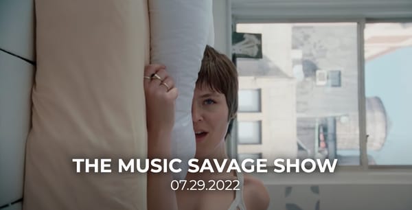 The Music Savage Show | 07.29.2022
