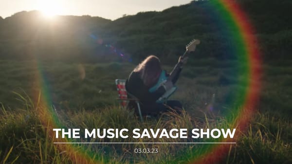The Music Savage Show | 03.03.2023