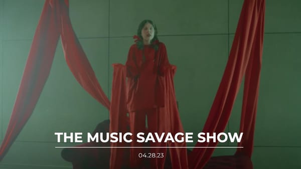 The Music Savage Show | 04.28.2023