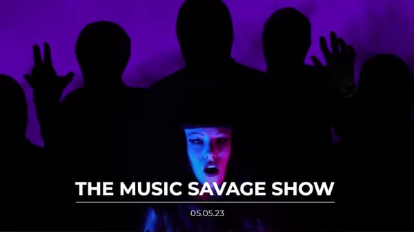 The Music Savage Show | 05.05.2023