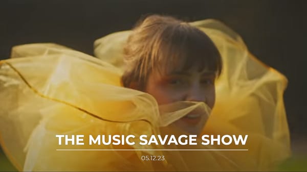 The Music Savage Show | 05.12.2023