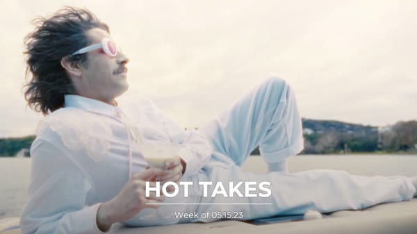 #HotTakes | Week of 05.15.23
