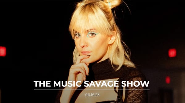 The Music Savage Show | 06.16.2023