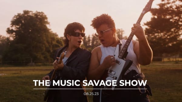 The Music Savage Show | 08.25.2023