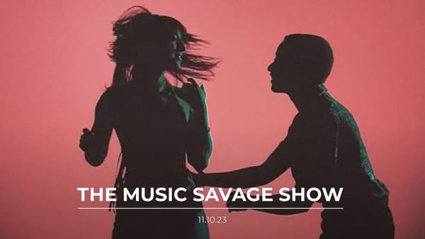The Music Savage Show | 11.10.2023