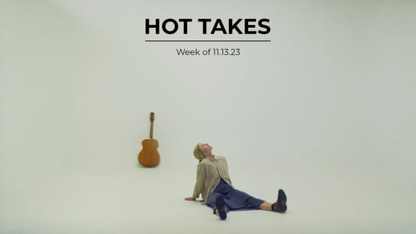 HotTakes | Week of 11.13.23