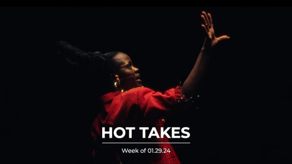 #HotTakes | Week of 01.29.23