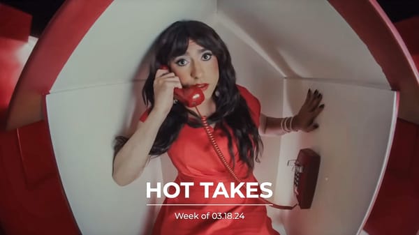 #HotTakes | Week of 03.18.24