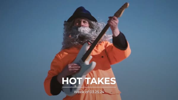 #HotTakes | Week of 03.25.24