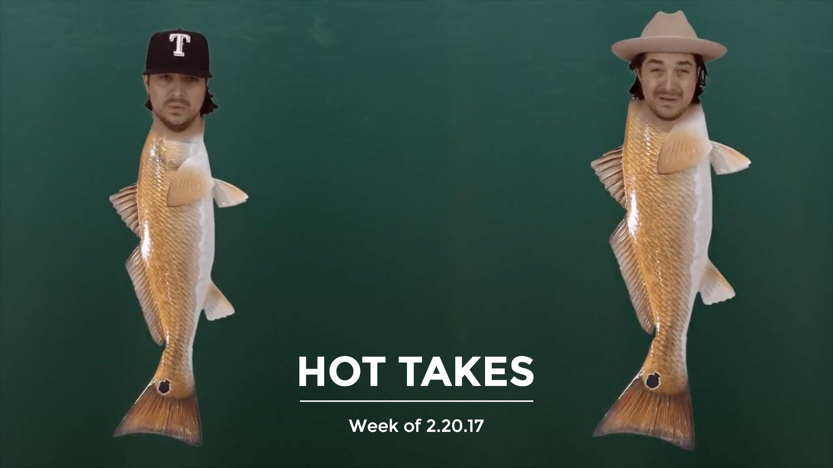 Hot Takes | Week of 02.20.17