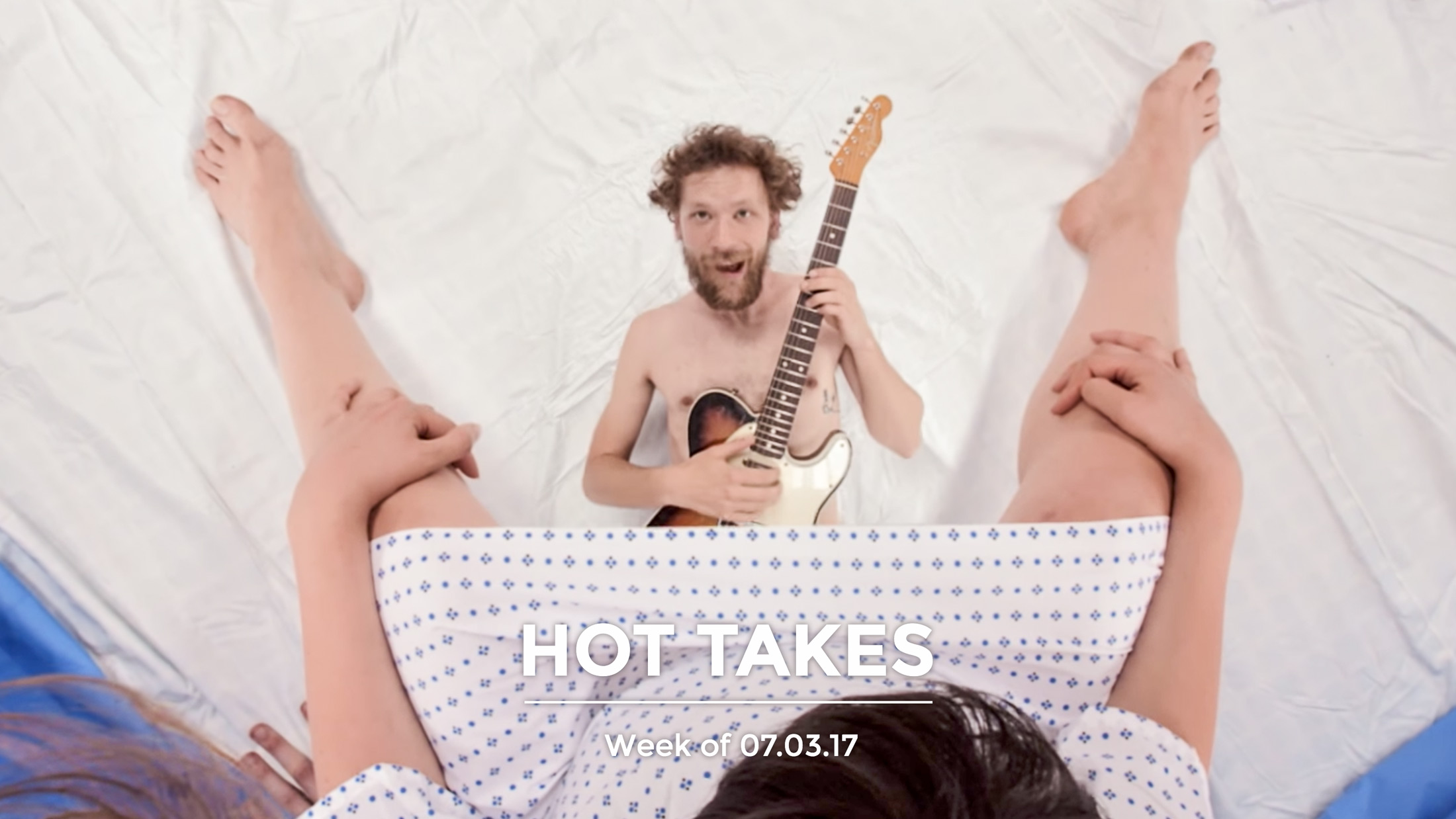 #HotTakes | Week of 07.03.17