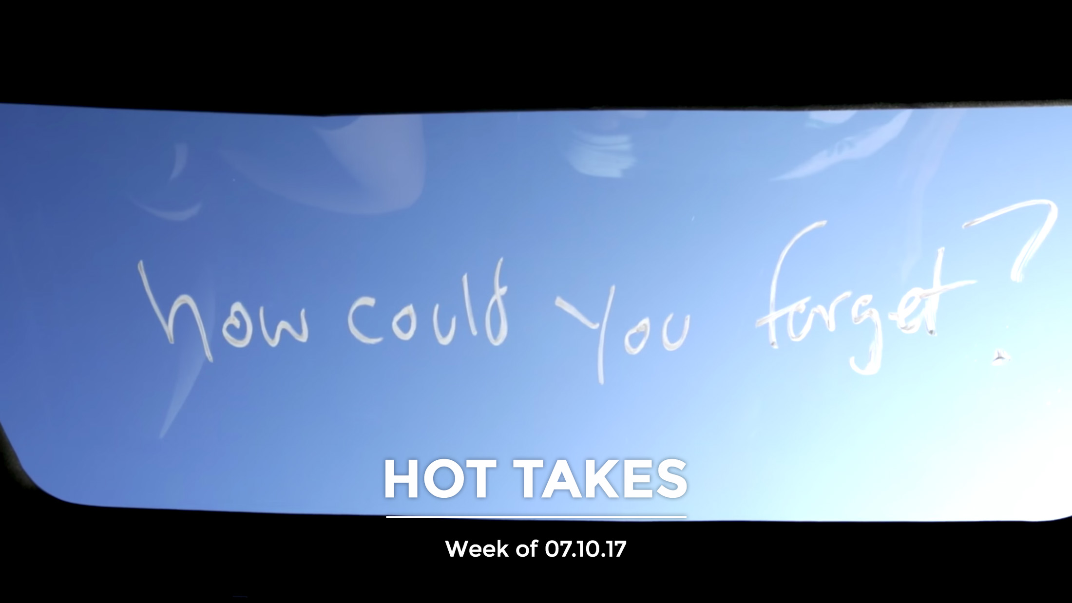 #HotTakes | Week of 07.10.17