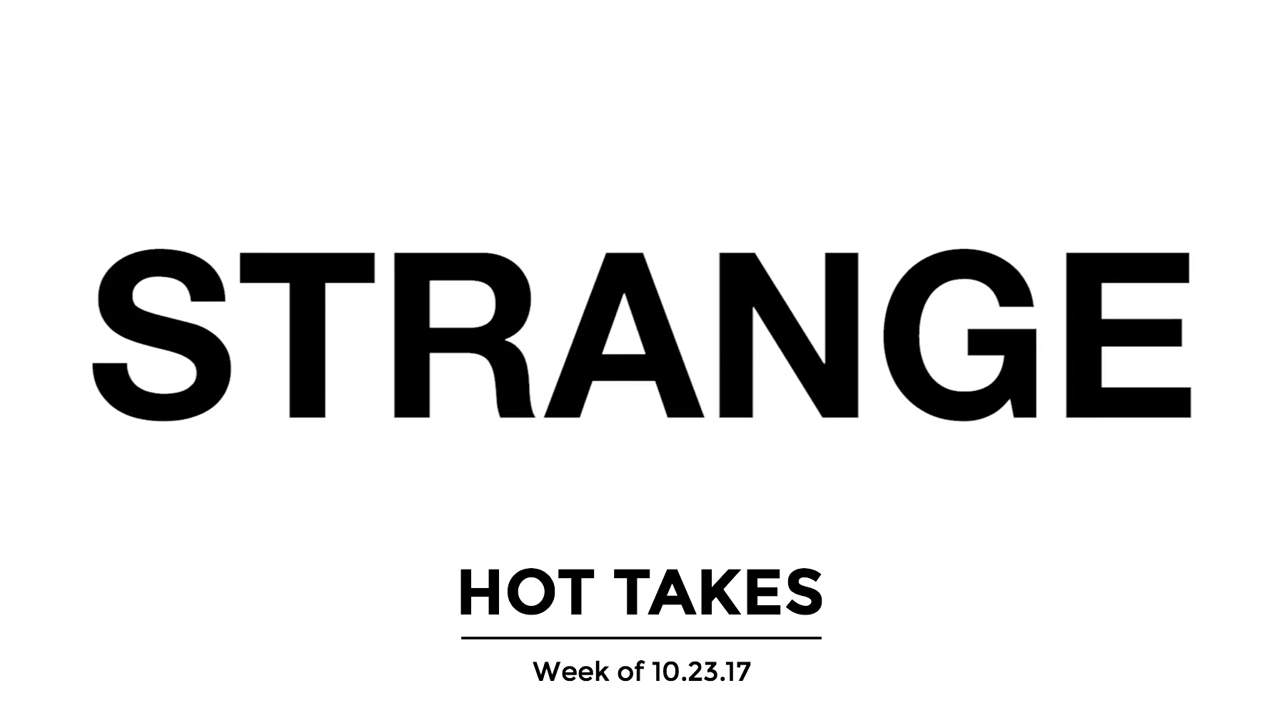 #HotTakes | Week of 10.23.17